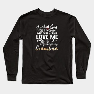 I Asked God For A Woman He Sent My My Grandma Costume Long Sleeve T-Shirt